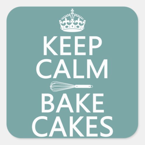 Keep Calm and Bake Cakes Square Sticker