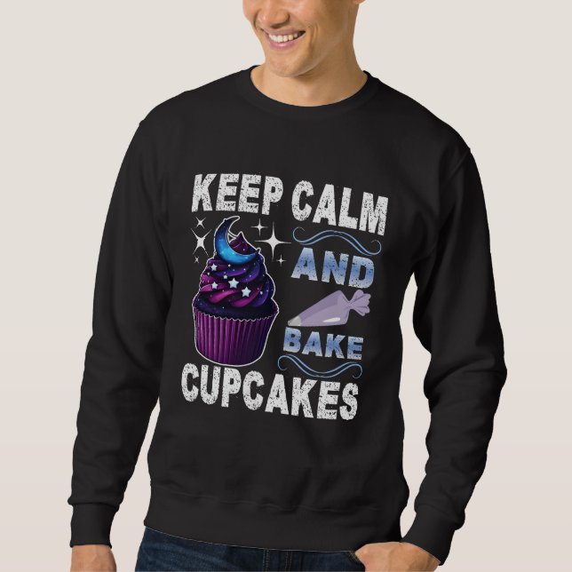 keep calm and bake cupcakes sweatshirt (Front)