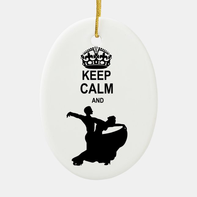Keep Calm and Ballroom Dance Ceramic Ornament (Front)