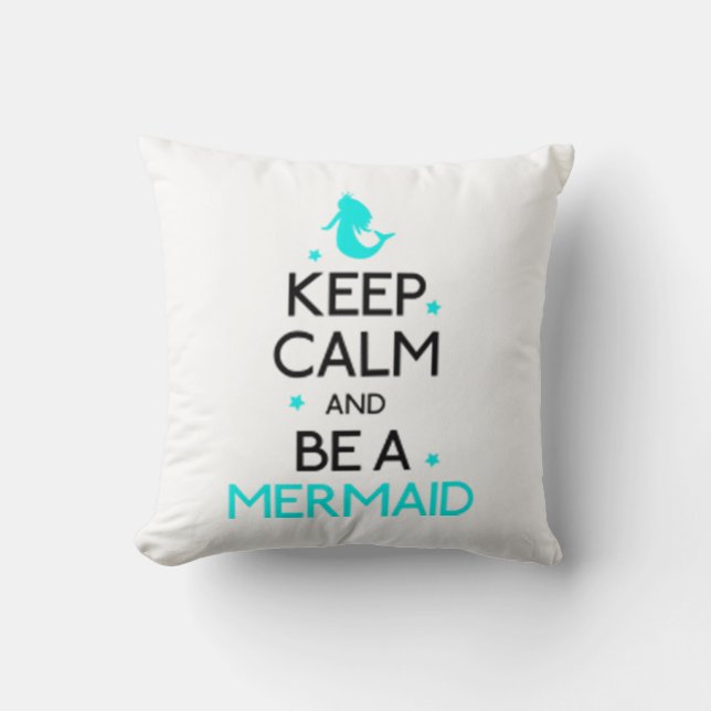 KEEP CALM AND BE A MERMAID THROW PILLOW (Front)