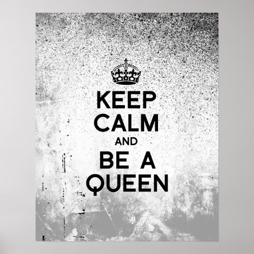 KEEP CALM AND BE A QUEENpng Poster