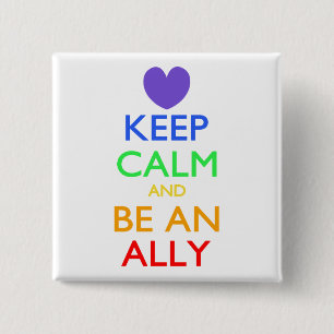 Keep Calm and Be An Ally Button