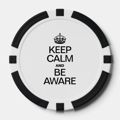 KEEP CALM AND BE AWARE POKER CHIPS