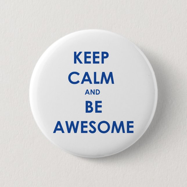 Keep calm and be awesome button (Front)