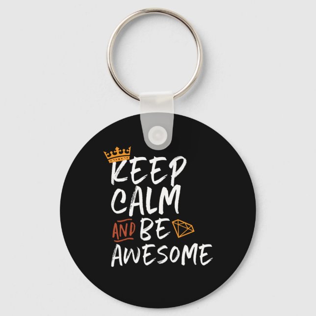 Keep Calm and Be Awesome Inspirational Quote Keychain (Front)
