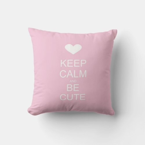 keep calm and be cute pink pillow