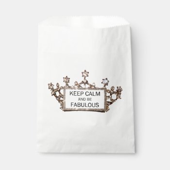 "keep Calm And Be Fabulous" Favor Bag by LadyDenise at Zazzle