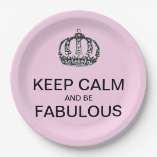 KEEP CALM And Be FABULOUS! Paper Plates