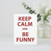 Keep Calm and Be Funny! Postcard (Standing Front)