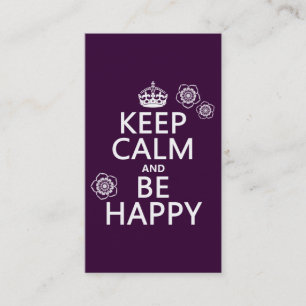 Keep Calm and Be Happy (available in all colors) Business Card
