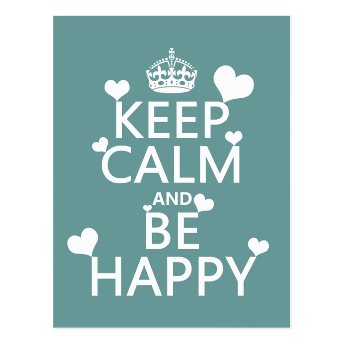 Keep Calm And Be Happy Available In All Colors Postcard Zazzle Com