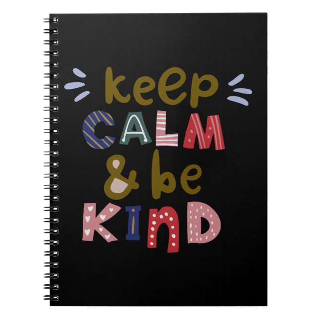 Keep Calm And Be Kind Notebook (Front)