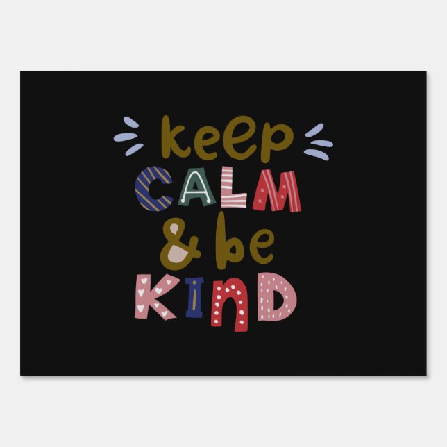 Keep Calm And Be Kind Sign (Front)