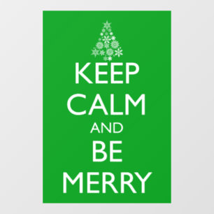 KEEP CALM AND BE MERRY WINDOW CLING