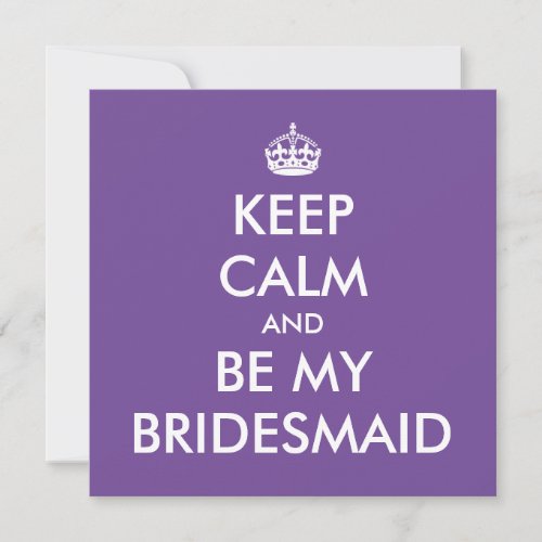 Keep Calm and Be My Bridesmaid Note Card