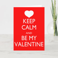 Keep Calm and Be My Valentine Card