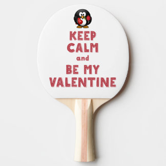 Keep Calm and Be My Valentine Ping Pong Paddle