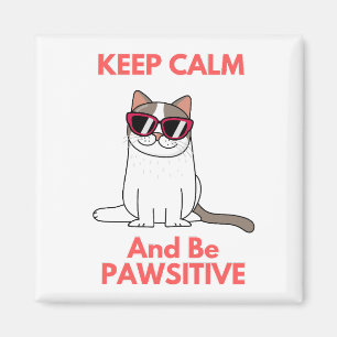 Keep Calm and Be Pawsitive Funny Cat Magnet