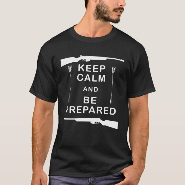 Keep Calm And Be Prepared   Prepper Guns T-Shirt (Front)