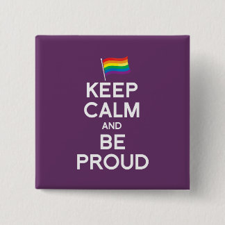 KEEP CALM AND BE PROUD PINBACK BUTTON