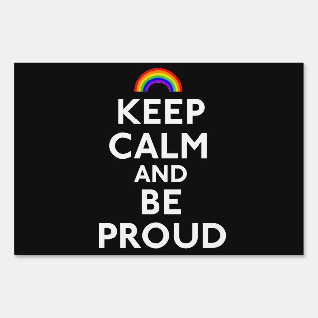 Keep Calm and Be Proud Sign (Front)