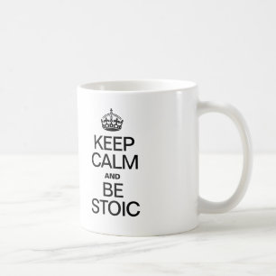 KEEP CALM AND BE STOIC COFFEE MUG