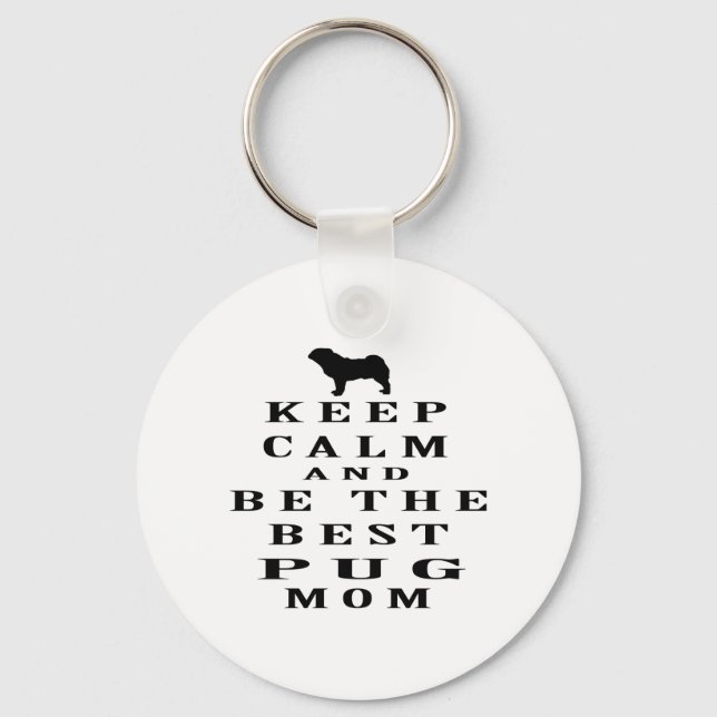 Keep calm and be the best Pug mom Keychain (Front)