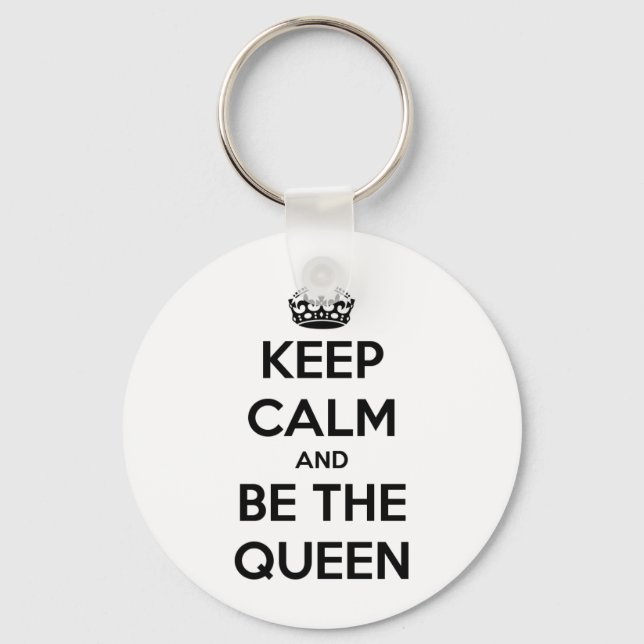 Keep Calm and be the Queen Keychain (Front)