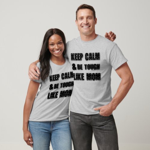Keep calm and be tough like mommothers daymommy  T_Shirt