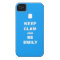 Keep Calm and be WHO YOU ARE!