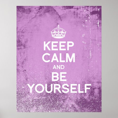 KEEP CALM AND BE YOURSELFpng Poster