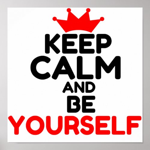 KEEP CALM AND BE YOURSELF POSTER