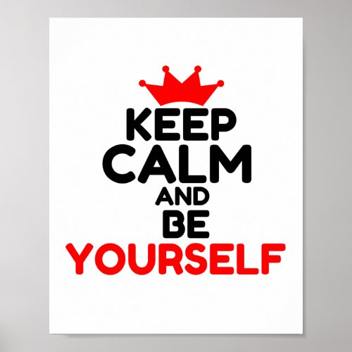 KEEP CALM AND BE YOURSELF POSTER