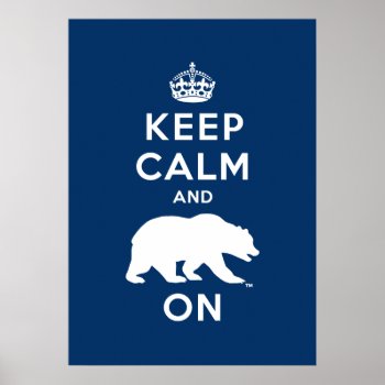 Keep Calm And Bear On Poster by ucberkeley at Zazzle