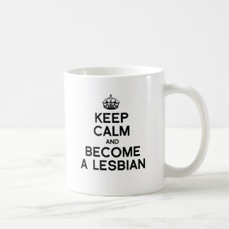 KEEP CALM AND BECOME A LESBIAN -.png Coffee Mug