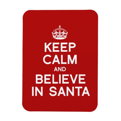 KEEP CALM AND BELIEVE IN SANTA MAGNET
