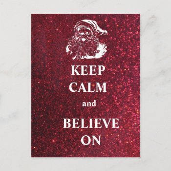 Keep Calm And Believe On Postcard by SignaturePromos at Zazzle