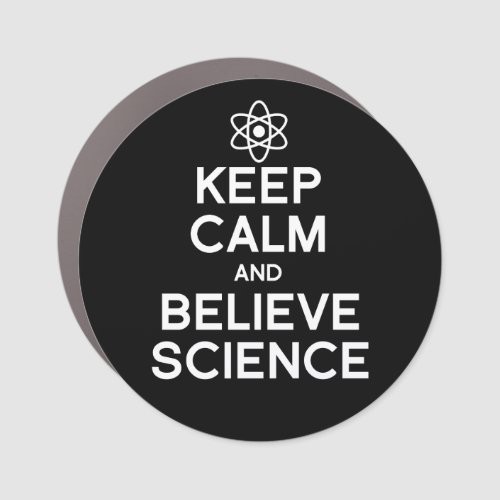 Keep Calm and Believe Science Car Magnet