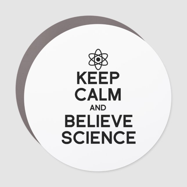 KEEP CALM AND BELIEVE SCIENCE CAR MAGNET (Front)