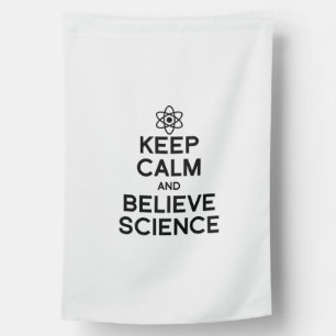 KEEP CALM AND BELIEVE SCIENCE HOUSE FLAG