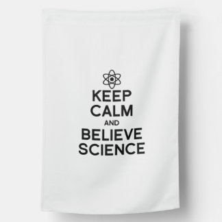 KEEP CALM AND BELIEVE SCIENCE HOUSE FLAG