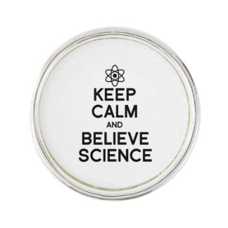 KEEP CALM AND BELIEVE SCIENCE LAPEL PIN