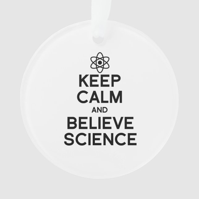 KEEP CALM AND BELIEVE SCIENCE ORNAMENT (Front)