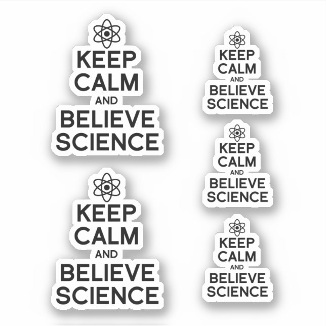 KEEP CALM AND BELIEVE SCIENCE STICKER (Front)