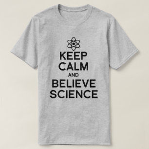 Keep Calm and Believe Science T-Shirt