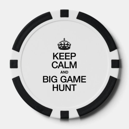 KEEP CALM AND BIG GAME HUNT POKER CHIPS