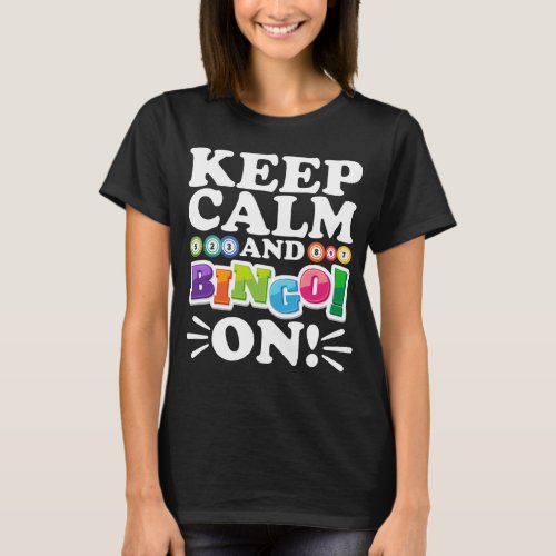 Keep Calm And Bingo On Funny Lucky Gambling T_Shirt