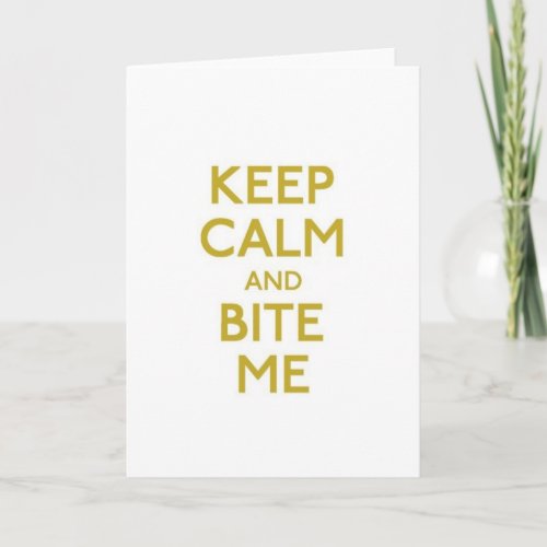 keep calm and bite me greeting card