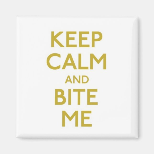 keep calm and bite me magnet (Front)