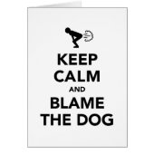Keep Calm and Blame The Dog (Front)